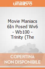 Movie Maniacs 6In Posed Wv6 - Wb100 - Trinity (The gioco