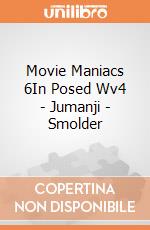 Movie Maniacs 6In Posed Wv4 - Jumanji - Smolder gioco