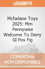 Mcfarlane Toys 2025: Mm Pennywise Welcome To Derry Gl Pos Fig giochi