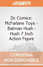 Dc Comics: McFarlane Toys - Batman Hush - Hush 7 Inch Action Figure gioco
