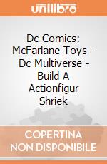 Dc Comics: McFarlane Toys - Dc Multiverse - Build A Actionfigur Shriek gioco