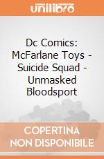 Dc Comics: McFarlane Toys - Suicide Squad - Unmasked Bloodsport giochi