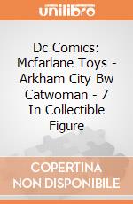 Dc Comics: Mcfarlane Toys - Arkham City Bw Catwoman - 7 In Collectible Figure gioco