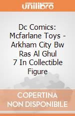 Dc Comics: Mcfarlane Toys - Arkham City Bw Ras Al Ghul 7 In Collectible Figure gioco