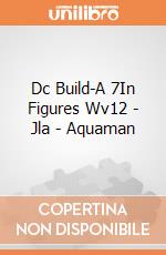 Dc Build-A 7In Figures Wv12 - Jla - Aquaman gioco