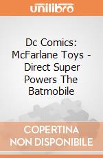 Dc Comics: McFarlane Toys - Direct Super Powers The Batmobile gioco