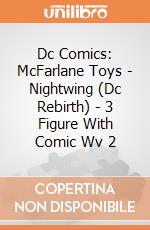 Dc Comics: McFarlane Toys - Nightwing (Dc Rebirth) - 3 Figure With Comic Wv 2 gioco
