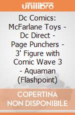 Dc Comics: McFarlane Toys - Dc Direct - Page Punchers - 3" Figure with Comic Wave 3 - Aquaman (Flashpoint) giochi