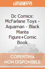 Dc Comics: McFarlane Toys - Aquaman - Black Manta Figure+Comic Book gioco