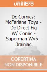 Dc Comics: McFarlane Toys - Dc Direct Fig W/ Comic - Superman Wv5 - Brainiac gioco