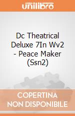 Dc Theatrical Deluxe 7In Wv2 - Peace Maker (Ssn2) giochi