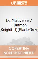 Dc Multiverse 7 - Batman (Knightfall)(Black/Grey) gioco