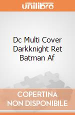 Dc Multi Cover Darkknight Ret Batman Af giochi