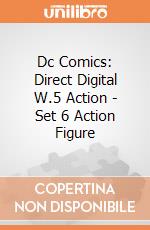 Dc Comics: Direct Digital W.5 Action - Set 6 Action Figure giochi