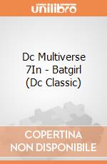 Dc Multiverse 7In - Batgirl (Dc Classic) giochi