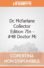 Dc Mcfarlane Collector Edition 7In - #48 Doctor Mi giochi