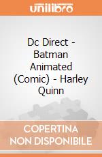 Dc Direct - Batman Animated (Comic) - Harley Quinn giochi