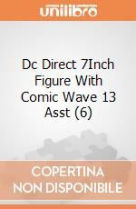 Dc Direct 7Inch Figure With Comic Wave 13 Asst (6) giochi