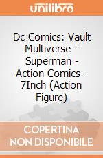 Dc Comics: Vault Multiverse - Superman - Action Comics - 7Inch (Action Figure) giochi