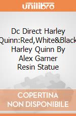 Dc Direct Harley Quinn:Red,White&Black Harley Quinn By Alex Garner Resin Statue giochi