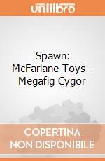 Spawn: McFarlane Toys -  Megafig Cygor giochi