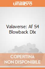 Valaverse: Af S4 Blowback Dlx giochi