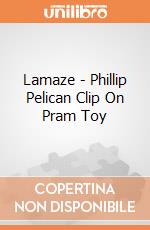 Lamaze - Phillip Pelican Clip On Pram Toy gioco di Terminal Video