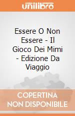 Essere O Non Essere - Il Gioco Dei Mimi - Edizione Da Viaggio gioco