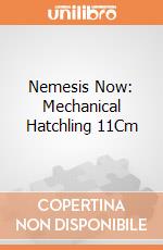 Nemesis Now: Mechanical Hatchling 11Cm giochi