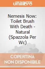 Nemesis Now: Toilet Brush With Death - Natural (Spazzola Per Wc) giochi