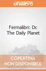 Fermalibri: Dc The Daily Planet gioco