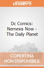 Dc Comics: Nemesis Now - The Daily Planet giochi