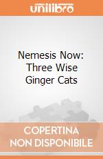 Nemesis Now: Three Wise Ginger Cats giochi