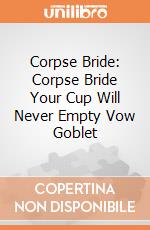 Corpse Bride: Corpse Bride Your Cup Will Never Empty Vow Goblet giochi