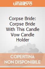Corpse Bride: Corpse Bride With This Candle Vow Candle Holder giochi