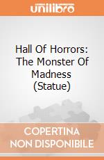 Hall Of Horrors: The Monster Of Madness (Statue) giochi