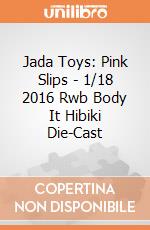 Jada Toys: Pink Slips - 1/18 2016 Rwb Body It Hibiki Die-Cast giochi