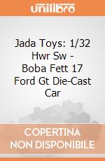 Jada Toys: 1/32 Hwr Sw - Boba Fett 17 Ford Gt Die-Cast Car giochi