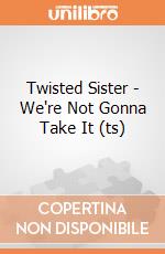 Twisted Sister - We're Not Gonna Take It (ts) gioco
