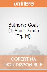 Bathory: Goat (T-Shirt Donna Tg. M) gioco di PHM