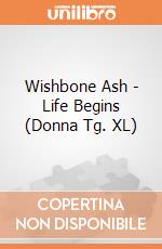 Wishbone Ash - Life Begins (Donna Tg. XL) gioco di PHM