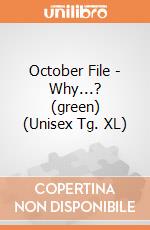 October File - Why...? (green) (Unisex Tg. XL) gioco di PHM