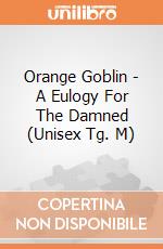 Orange Goblin - A Eulogy For The Damned (Unisex Tg. M) gioco di PHM