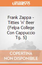 Frank Zappa - Titties 'n' Beer (Felpa College Con Cappuccio Tg. S) gioco di PHM
