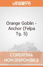 Orange Goblin - Anchor (Felpa Tg. S) gioco di PHM