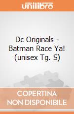 Dc Originals - Batman Race Ya! (unisex Tg. S) gioco di PHM