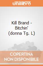 Kill Brand - Bitchin' (donna Tg. L) gioco