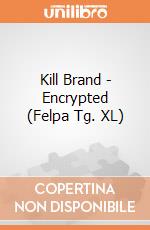 Kill Brand - Encrypted (Felpa Tg. XL) gioco di PHM