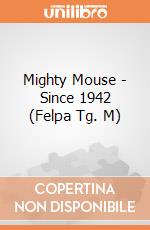 Mighty Mouse - Since 1942 (Felpa Tg. M) gioco di PHM