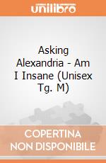 Asking Alexandria - Am I Insane (Unisex Tg. M) gioco di PHM